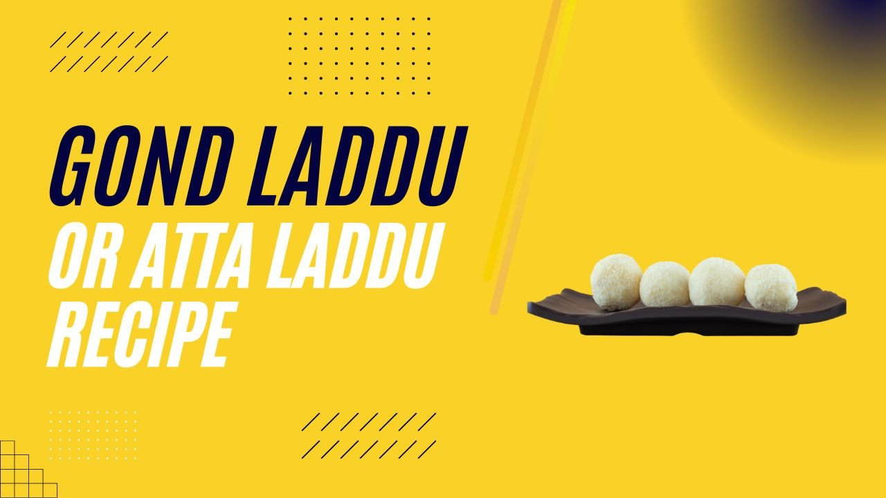 gond laddu