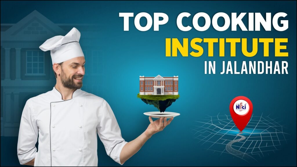 Top Cooking Institute in Jalandhar: A Detailed Guide to Culinary Top Cooking Institute in Jalandhar: A Detailed Guide to Culinary