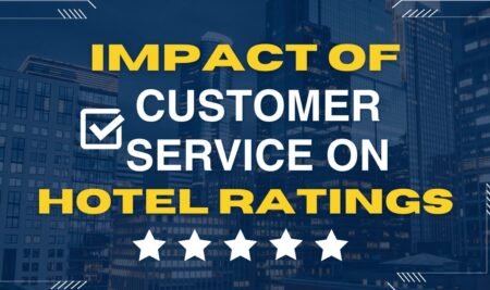 NFCI Una – 7 major Impacts of Customer Service on Hotel Ratings