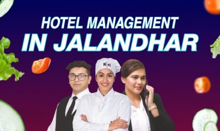 Hotel Management in Jalandhar: NFCI Your Path to Success