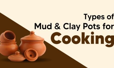 8 Types of Mud/Clay Pots for Cooking Can Benefit Your Health