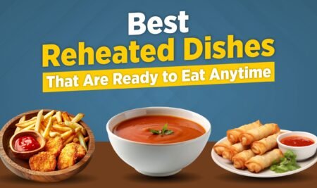 7 Best Cooking Healthy Reheated Dishes That Are Ready to Eat