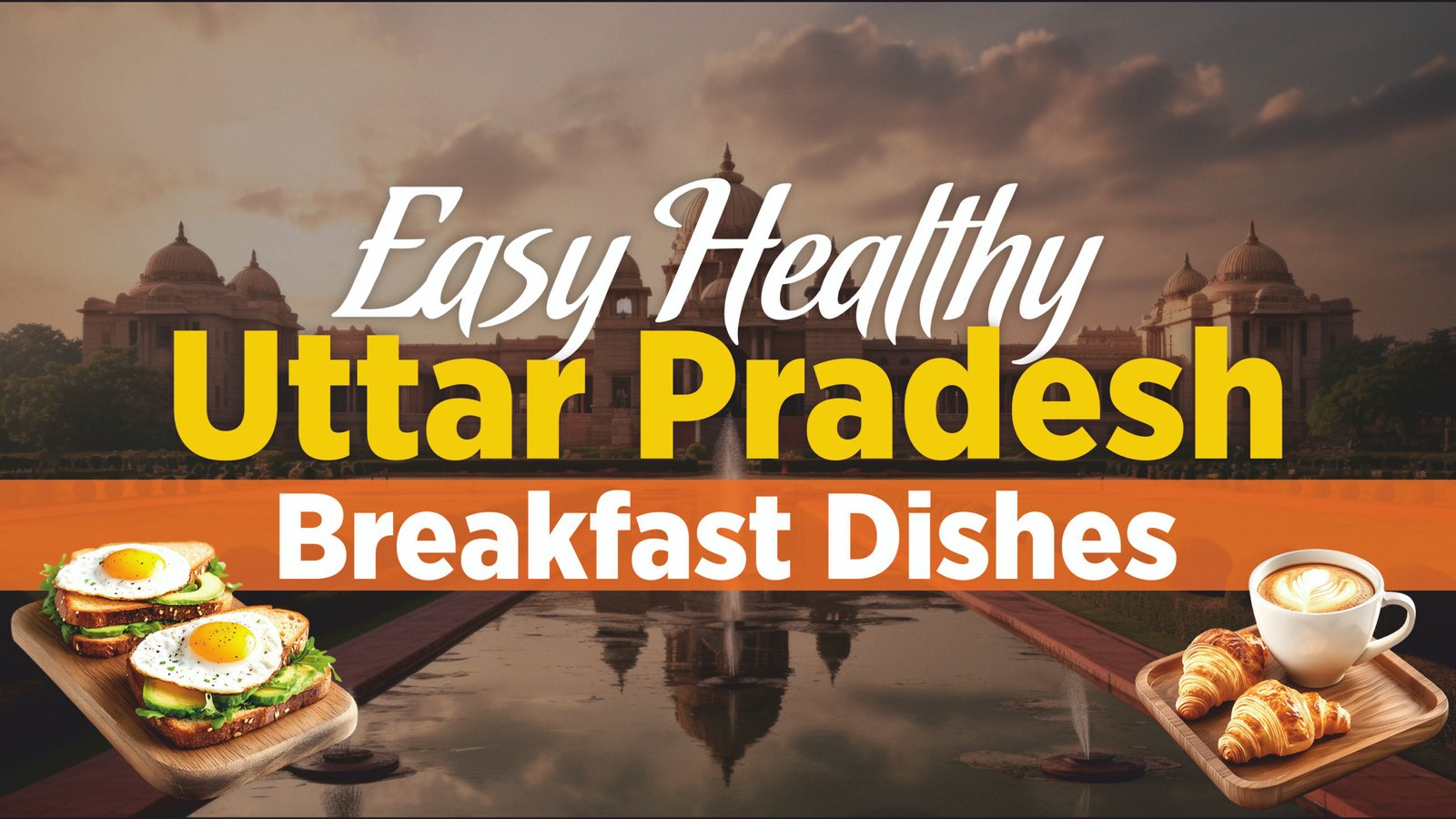 9 Famous Healthy Uttar Pradesh breakfast dishes | NFCI