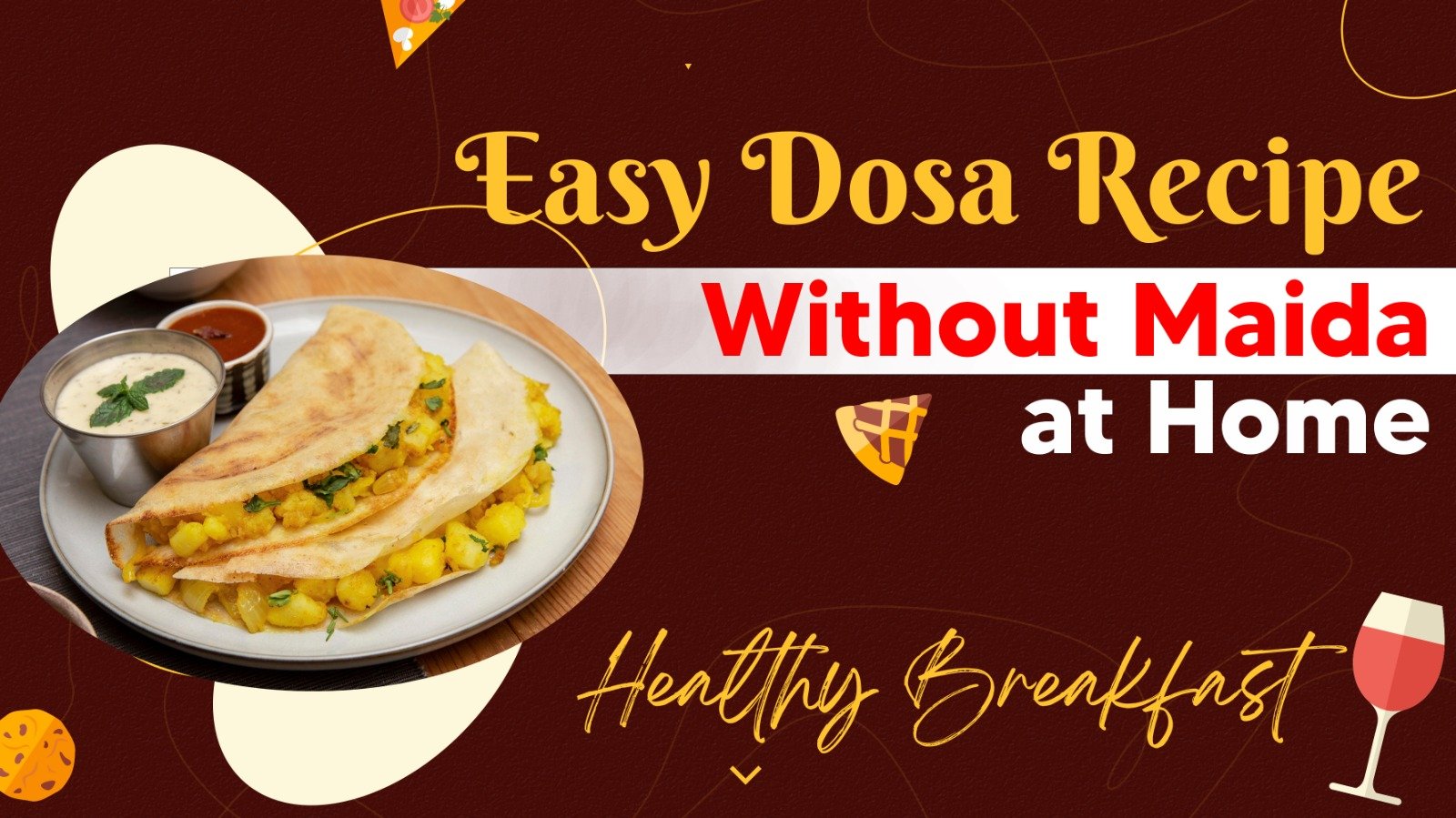 Easy Dosa Recipe without maida at home