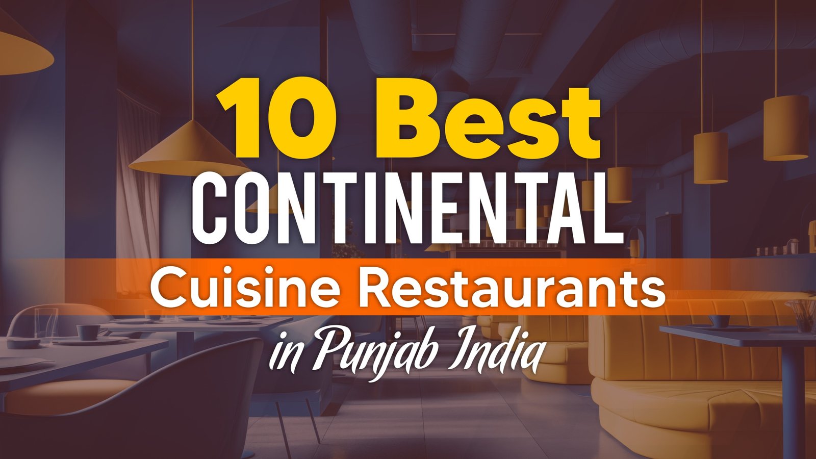 10 Best Continental Cuisine Restaurants in Punjab India