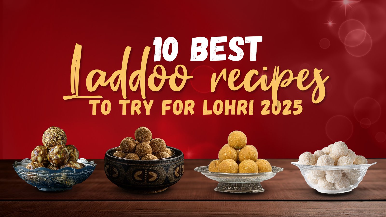 8 Best Ladoo Recipes You Need to Know for Lohri 2025 NFCI