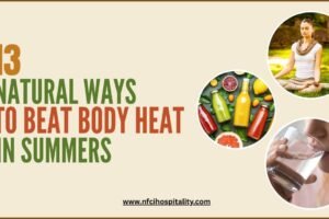 13 Natural Ways to beat body heat in Indian summer 13 Natural Ways to beat body heat in Indian summer