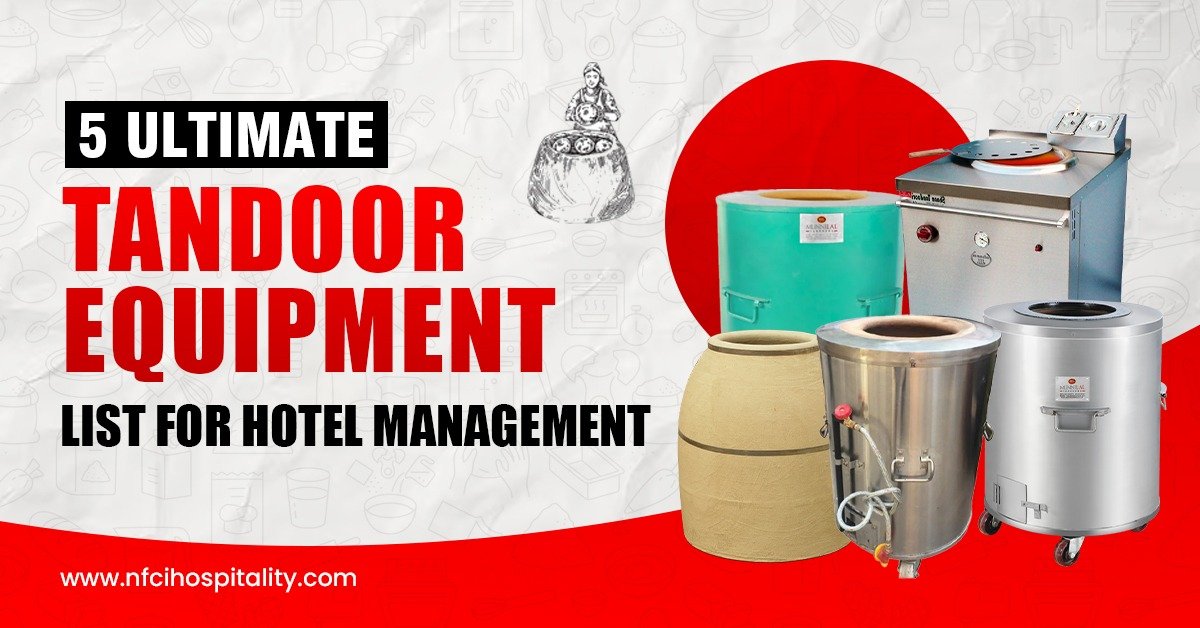 5 Ultimate Tandoor Equipment List for Hotel Management