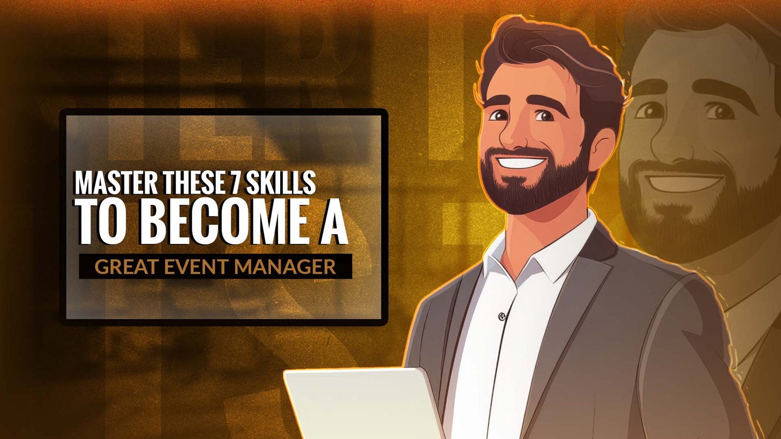 7 Perfect Management Skills To Become the Best Event Manager