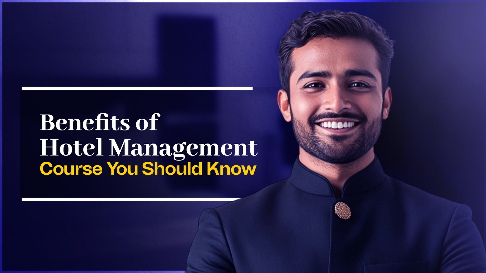Benefits Of Study In Hotel Management