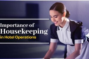 Importance of Housekeeping Services in Hotel Operations