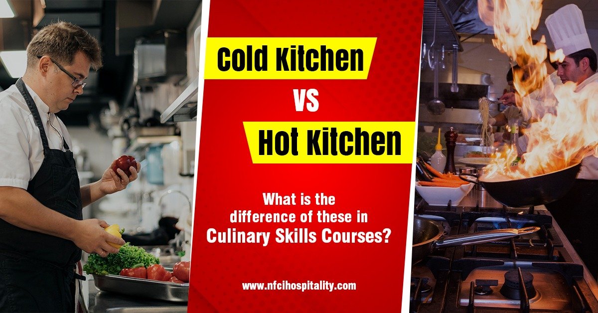 Cold Kitchen Vs Hot Kitchen: What’s the difference in Culinary Skills Courses?