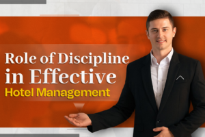 Importance Of Discipline In Hotel Management