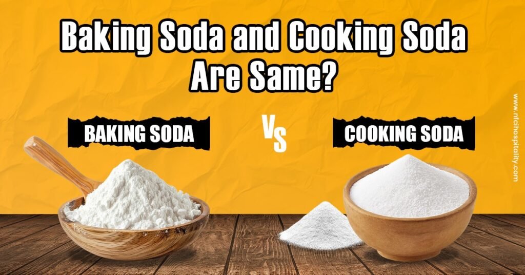 Cooking Soda Vs Baking Soda | Are they same?