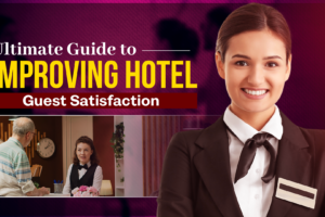 How to Improve Guest Experience in Hotel