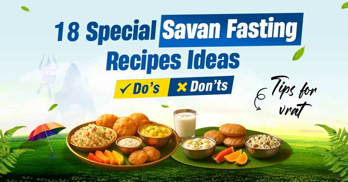 18 Special Savan Fasting Recipes Ideas, Do’s & Don’ts, | Tips for Vrat