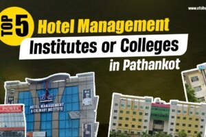 Best Hotel Management Institutes in Pathankot 2025
