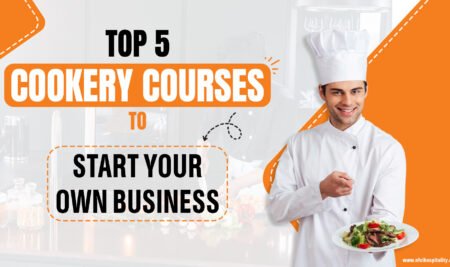 Top 5 Cookery Courses to Start Your Own Business
