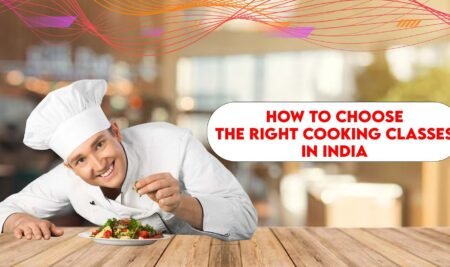 How to Choose the Right Cooking Classes in India