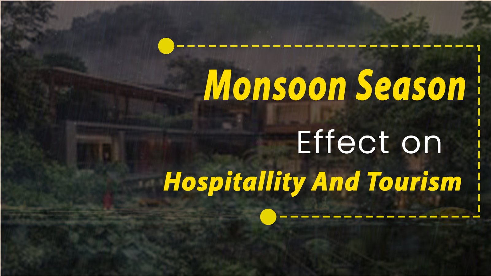 How the Monsoon Impacts the Hotel Management Industry in India