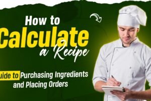 How to Calculate a Recipe: Guide to Purchasing Ingredients and Placing Orders