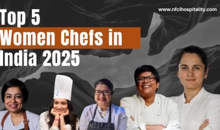 Top 5 Women Chefs in India 2025 | NFCI