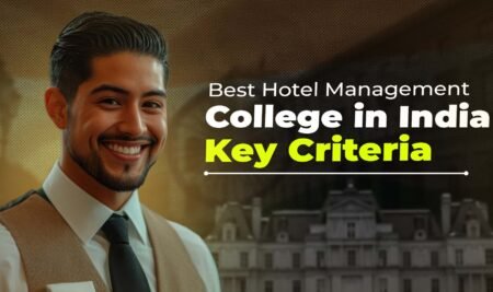 Which Criteria Required to Identify the Best Hotel Management College in India
