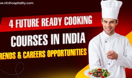 4 Future ready cooking courses in India: Trends & Career Opportunities  
