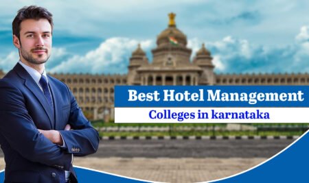 Best Hotel Management Colleges In Karnataka: A Comprehensive Guide
