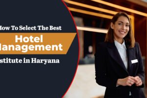 Best Hotel Management Institute In Haryana
