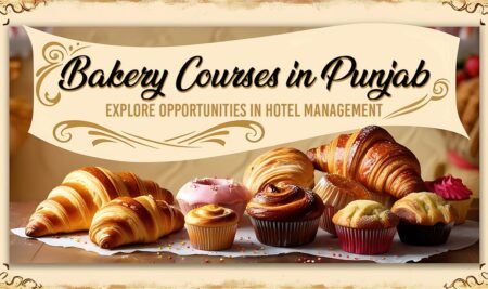 Bakery Courses in Punjab: Explore Hotel Management Institute NFCI
