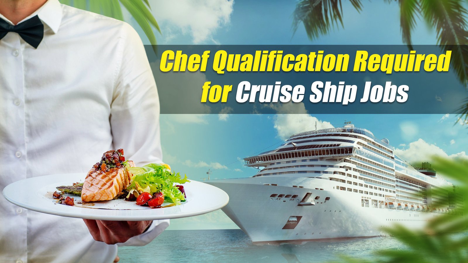 Chef qualification required for Cruise Ship Jobs