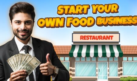 How to Start your Own Food Business?