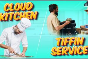 Cloud Kitchen vs Tiffin Service: Similarities, Differences, and Future Scope
