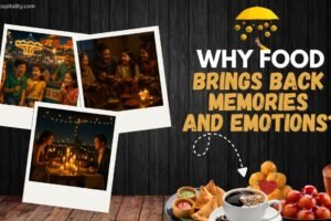 Why Food Brings Back Memories and Emotions?