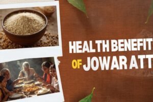Health Benefits Of Jowar Atta Health Benefits Of Jowar Atta