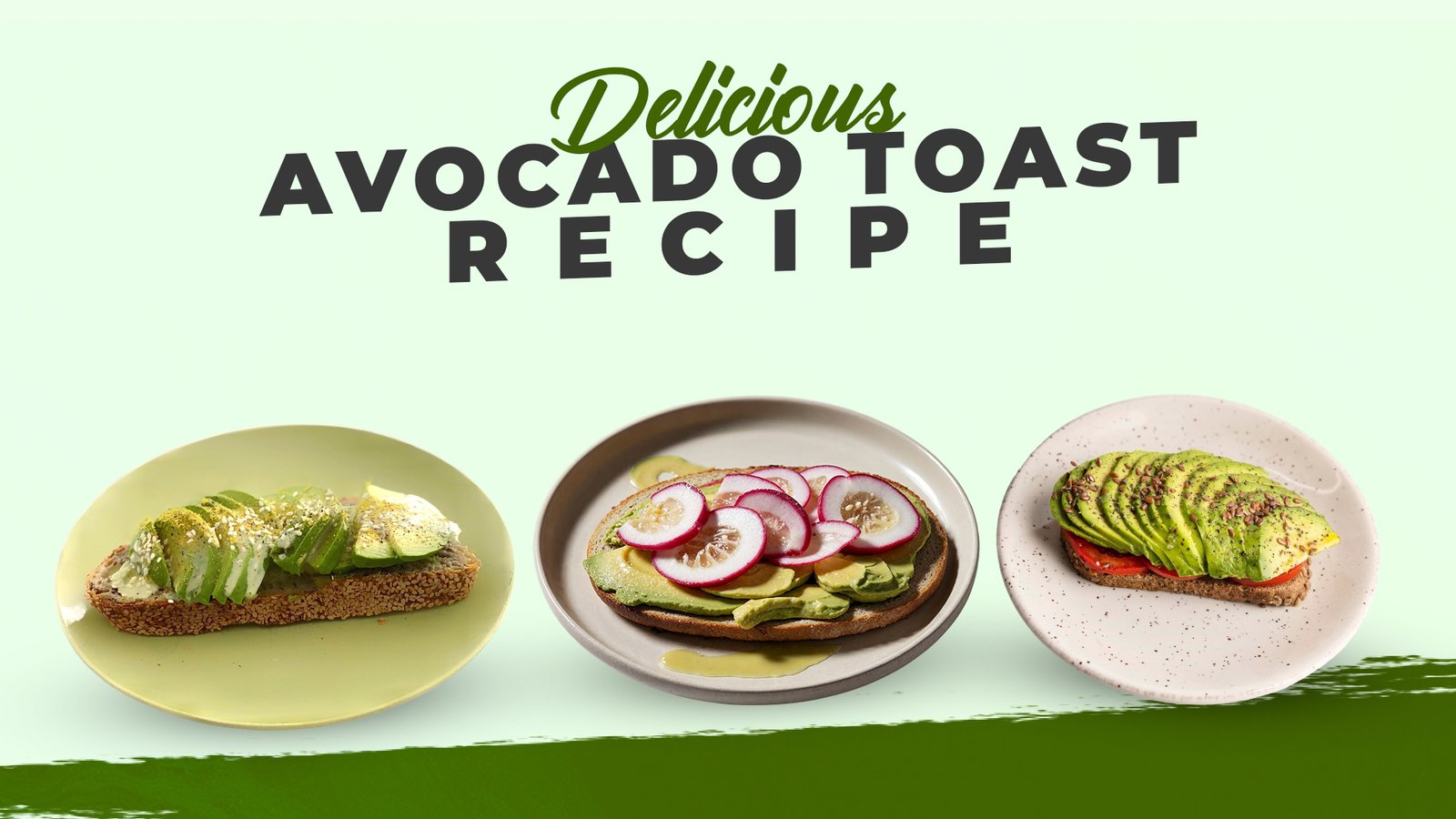 Delicious Avocado Toast Recipe