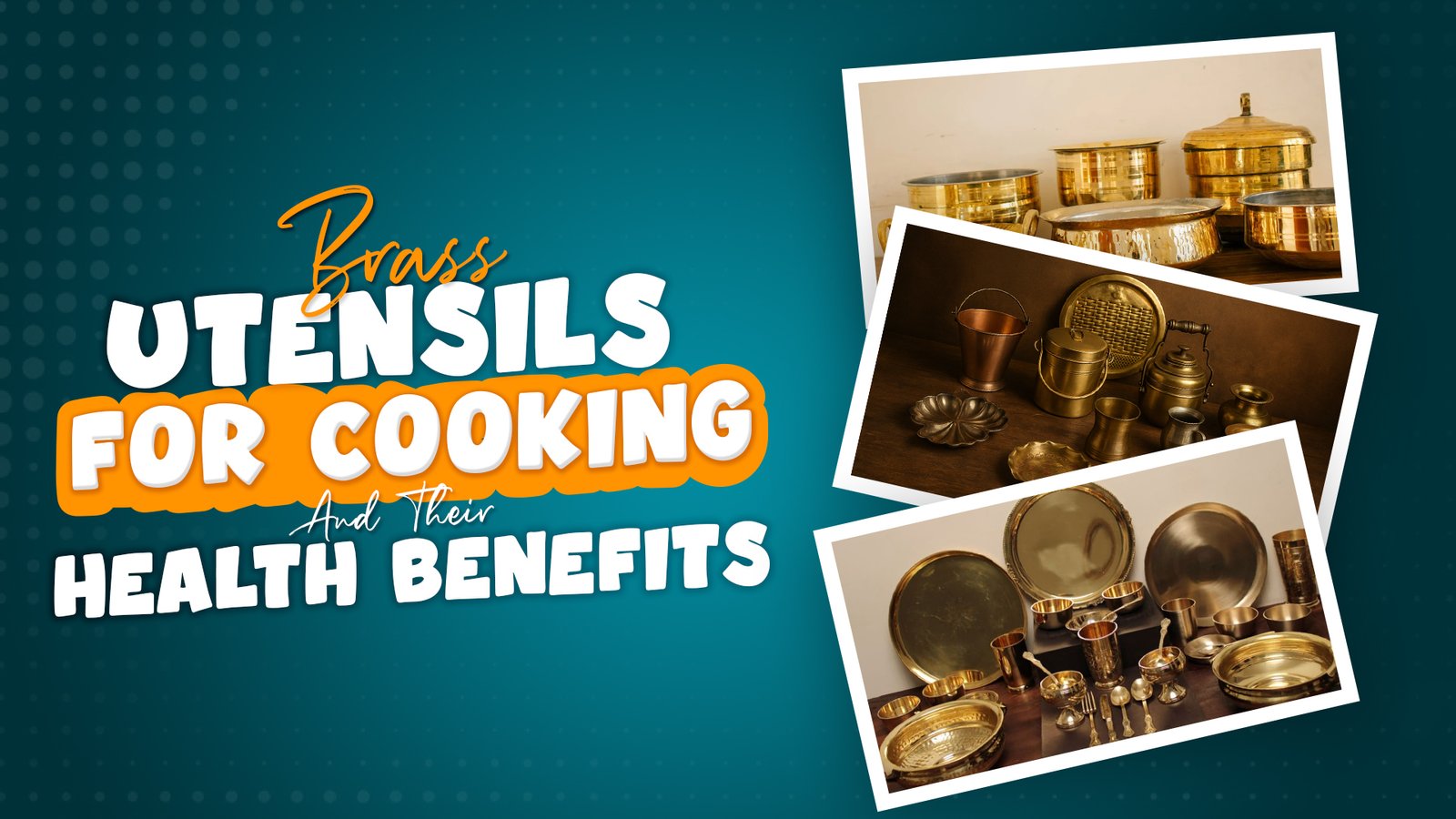 Brass Utensils for Cooking and Their Amazing Health Benefits