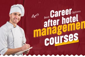 Best Career Options After Hotel Management Courses Best Career Options After Hotel Management Courses