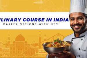 Culinary Course in India and Career Options with NFCI Culinary Course in India and Career Options with NFCI