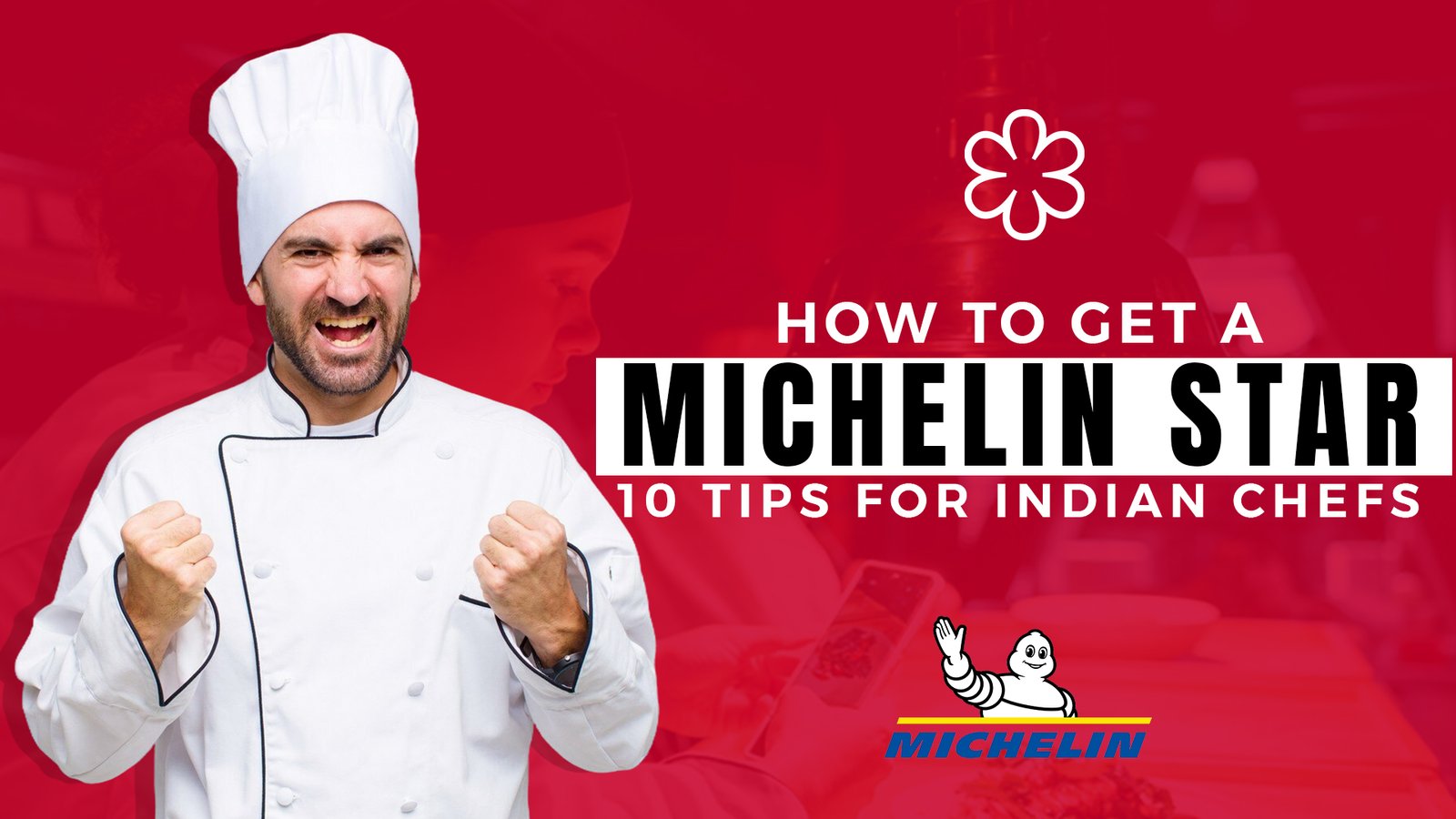 How to get the Michelin Star | 10 tips for Indian Chefs