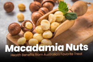 Macadamia Nuts: Nutrition Facts & Health Benefits of Australia’s Superfood Macadamia Nuts: Nutrition Facts & Health Benefits of Australia’s Superfood