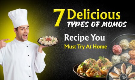 7 Delicious Types Of Momos Recipe You Must Try At Home
