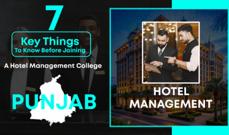 7 Key Things To Know Before Joining A Hotel Management College In Punjab