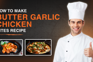 How To Make Butter Garlic Chicken Bites Recipe?