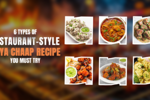 6 Types Of Restaurant-Style Soya Chaap Recipe You Must Try