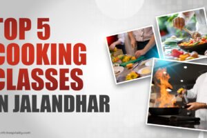 Top 5 Cooking Classes in Jalandhar -2026