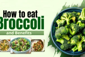 How To Cook Broccoli & Broccoli Benefits