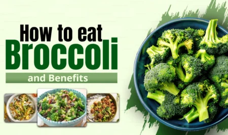 How To Cook Broccoli & Broccoli Benefits