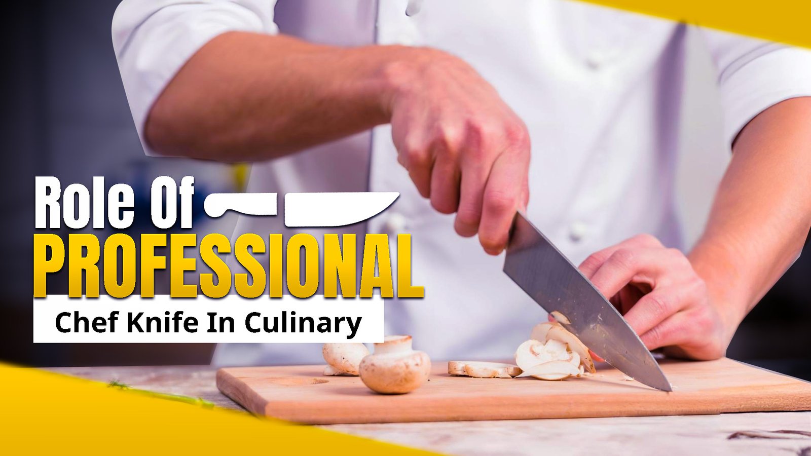 Role Of Professional Chef Knife In Culinary